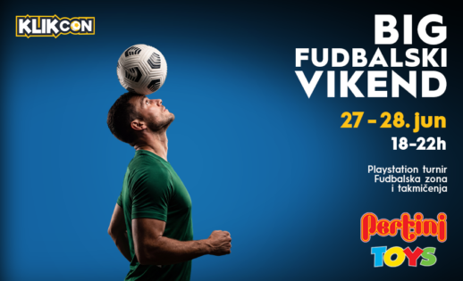 ⚽BIG FUDBALSKI VIKEND, 27-28.jun, 18-22h ⚽