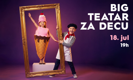 BIG TEATAR ZA DECU | 18. JUL OD 19H