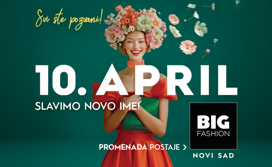 Slavimo novo ime – Promenada postaje BIG FASHION Novi Sad!