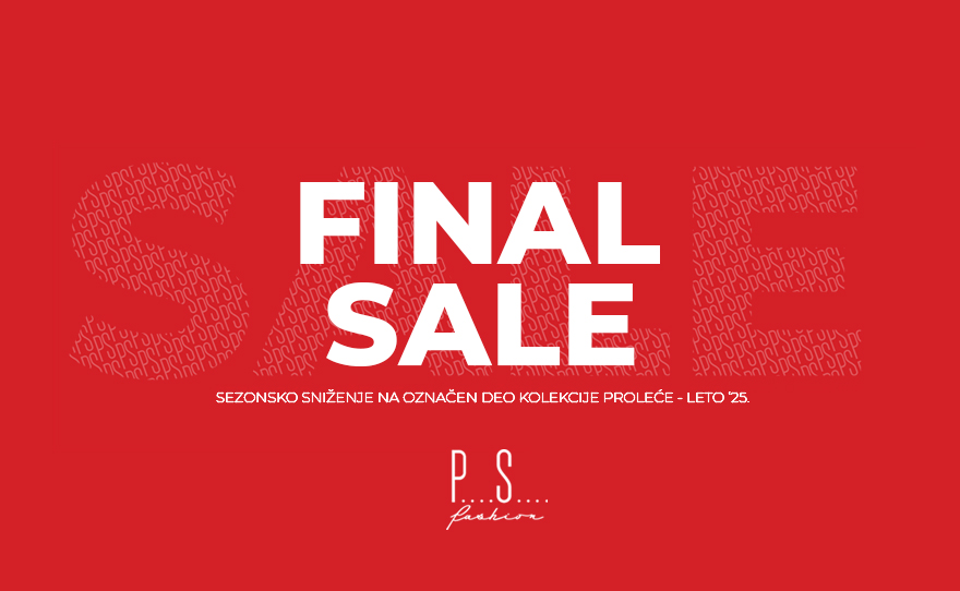 PS Fashion – FINALNO SNIŽENJE JE POČELO
