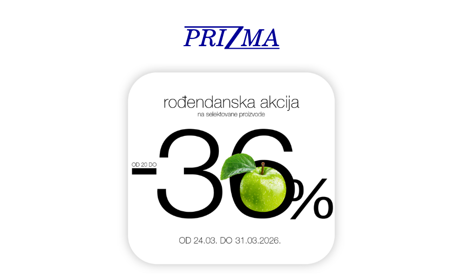 PRIZMA ROĐENDANSKA AKCIJA – popusti do 36%