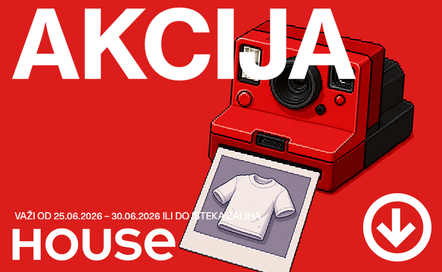 Akcija u HOUSE prodavnici