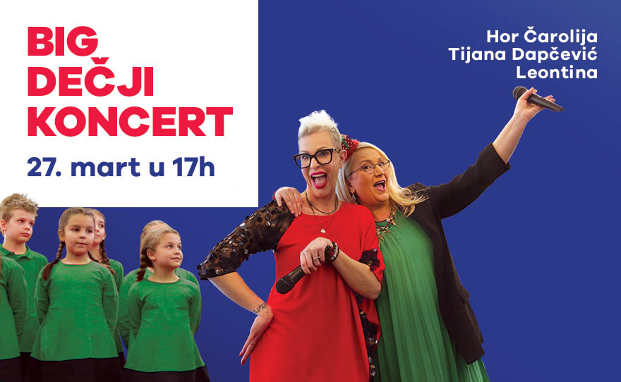 🌟BIG DEČJI KONCERT, 27.3, 17h🌟