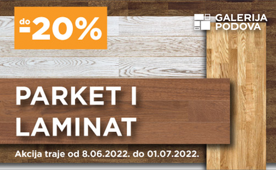-20% NA PARKET I LAMINAT U GALERIJI PODOVA