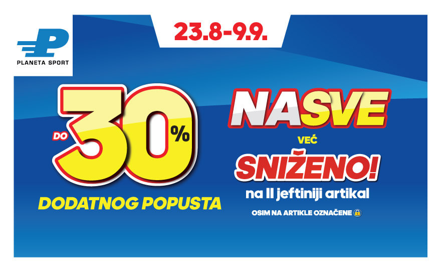 FINALNO ČIŠĆENJE u Planeta Sport prodavnicama!