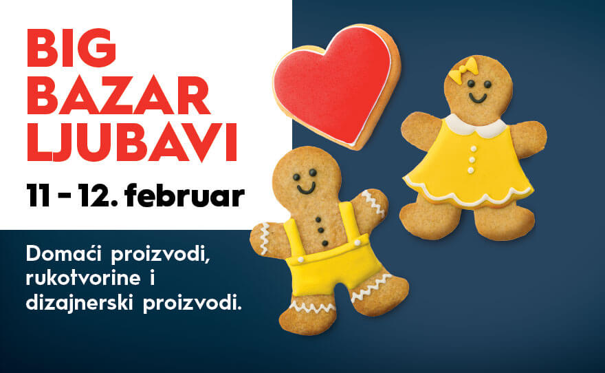 ❤️BIG BAZAR LJUBAVI, 11 – 12. februar❤️