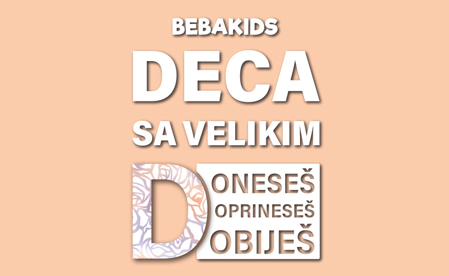 Deca sa velikim D – budi deo BEBAKIDS inicijative i ostvari 25% popusta na novu kolekciju za svaki donirani artikal!