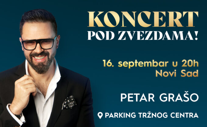 👨🎤Koncert pod zvezdama, PETAR GRAŠO , 16. septembar u 20h 👨🎤 ULAZ SLOBODAN!😊