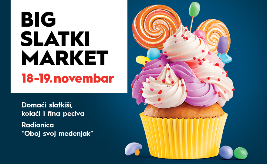 BIG SLATKI MARKET, 18 – 19. novembar 🧁