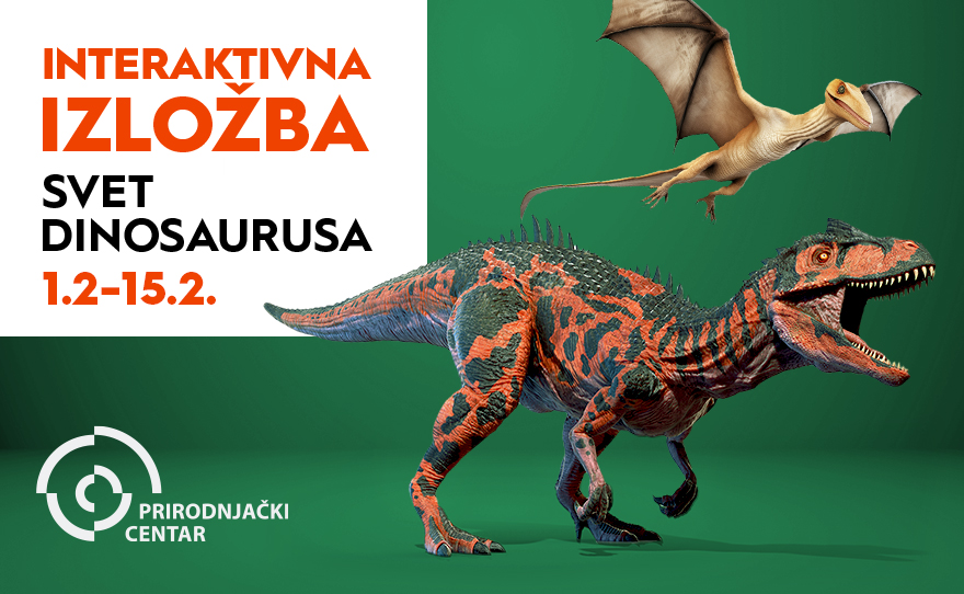 🦖INTERAKTIVNA IZLOŽBA SVET DINOSAURUSA, 1 – 15. februar 🦖