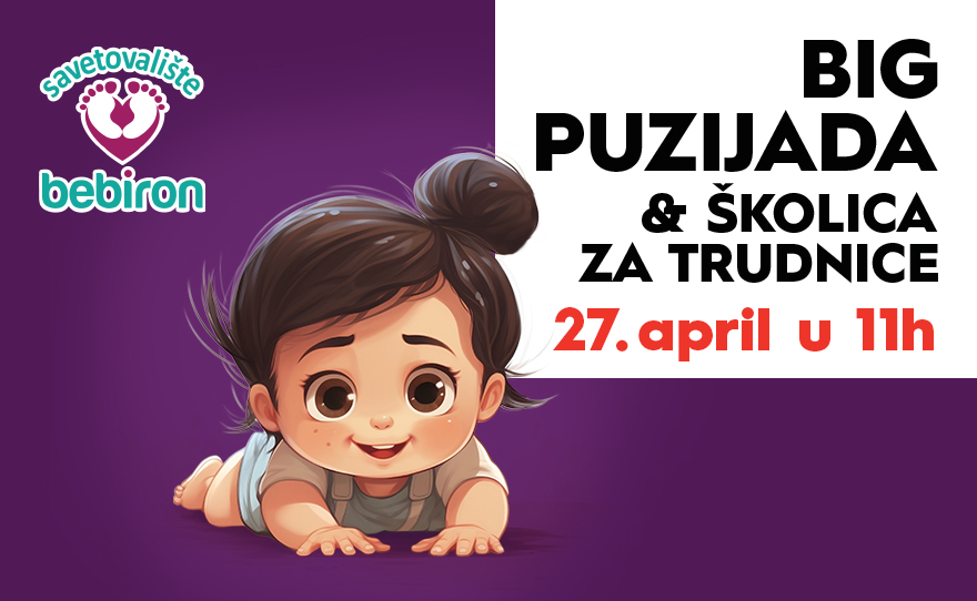 👶BIG PUZIJADA & ŠKOLICA ZA TRUDNICE, 27. april u 11h👶