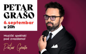 👨🎤Koncert pod zvezdama, PETAR GRAŠO , 6. septembar u 20h 👨🎤 ULAZ SLOBODAN!😊