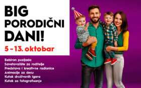 👪 BIG PORODIČNI DANI , 5-6. oktobar👪