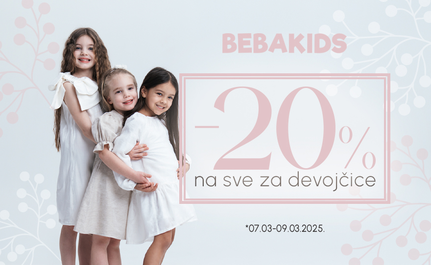 DODATNIH -20% NA SVE ZA DEVOJČICE U BEBAKIDS RADNJI! 🎀