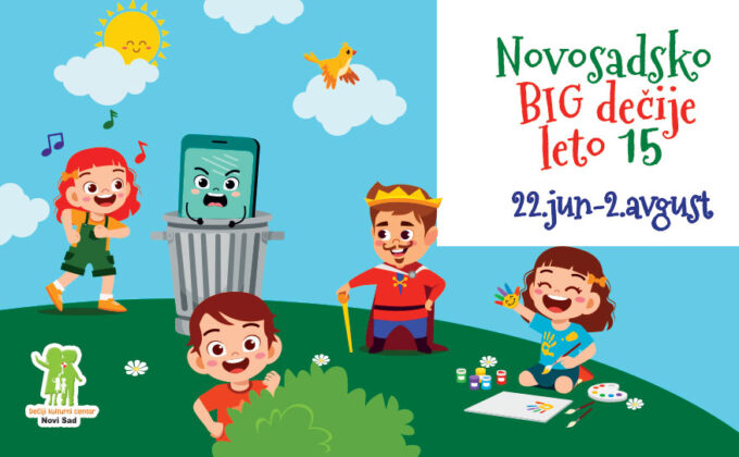 🌞 NOVOSADSKO #BIG DEČIJE LETO 15, 22. jun – 2. avgust 🌞