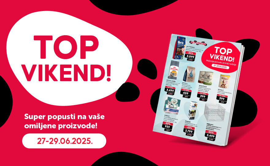 TOP VIKEND ponuda u Pet Centar radnji!
