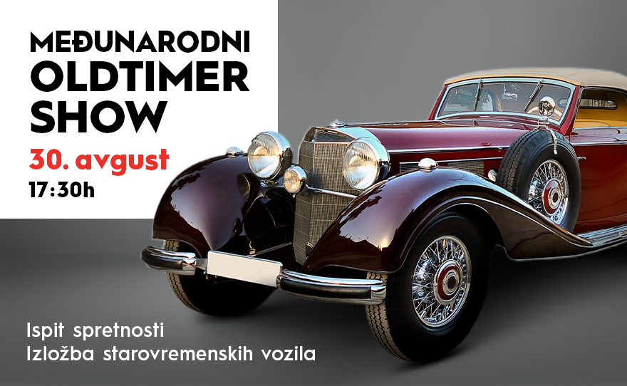 🏁MEĐUNARODNI OLDTIMER SHOW, 30. avgust🏁