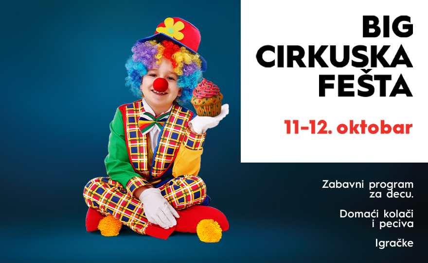 🎪 BIG CIRKUSKA FEŠTA | 11-12. oktobar | 16:00–20:00