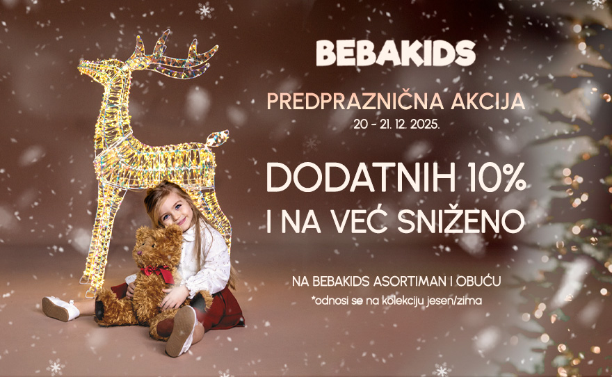 PREDPRAZNIČNA AKCIJA U BEBAKIDS-U!