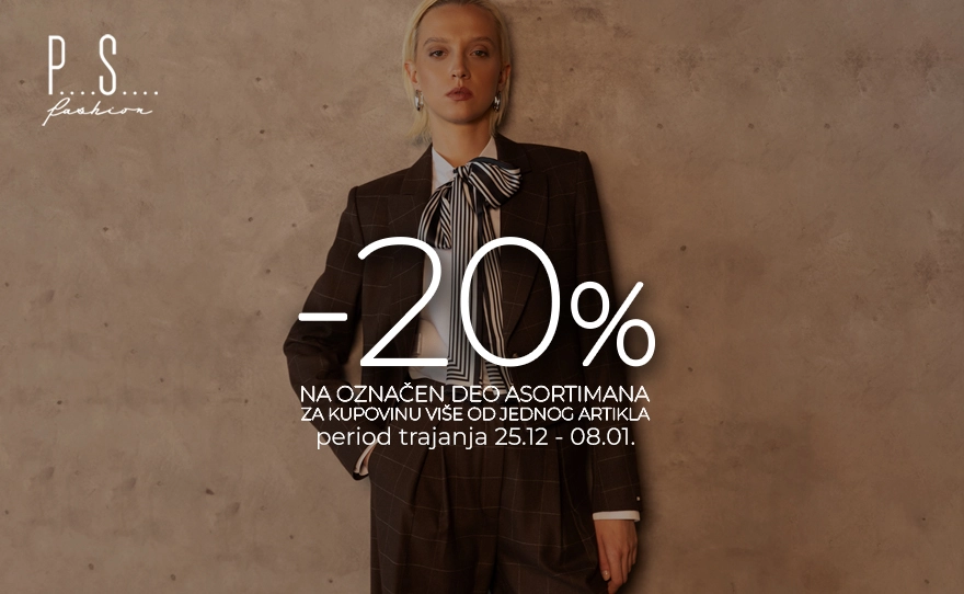 PS Fashion – 20% NA OZNAČEN DEO ASORTIMANA