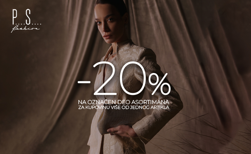PS Fashion – 20% NA OZNAČEN DEO ASORTIMANA