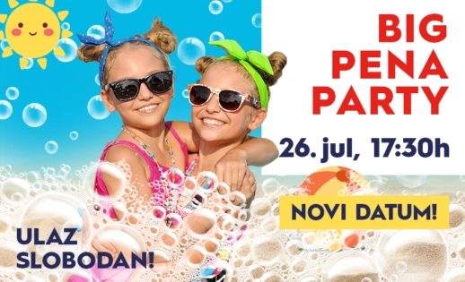 🫧 PENA PARTY – NOVI DATUM: 26. jul od 17:30h 🫧