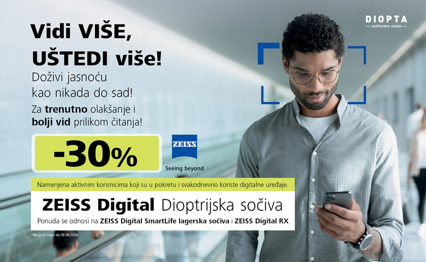 Iskoristite čak 30% popusta na ZEISS Digital dioptrijska sočiva! 👓