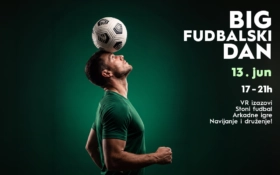 BIG FUDBALSKI DAN| 13.6. | 17-21h 🏆