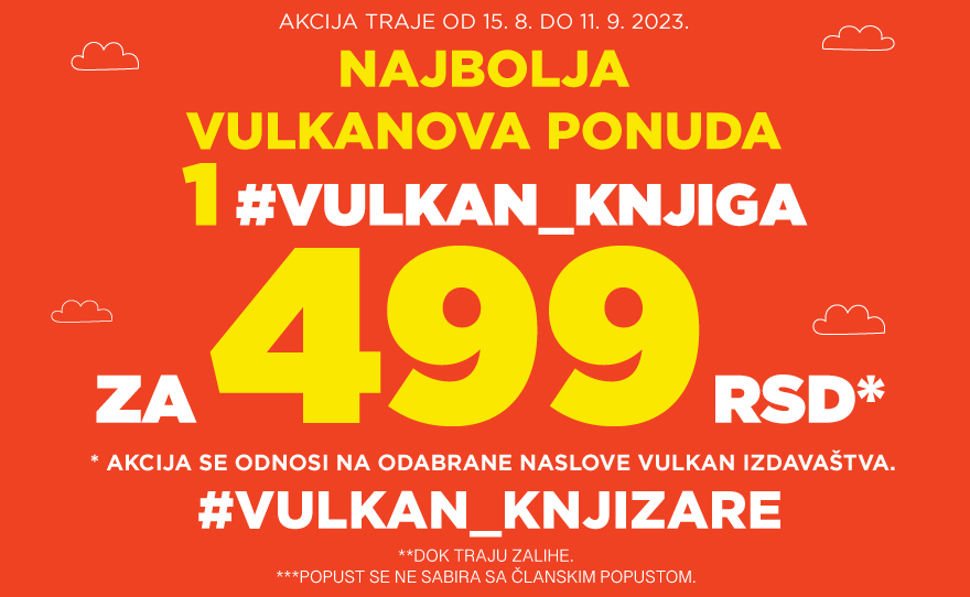 Odabrane knjige u Vulkan knjižari možete kupiti po principu 1 knjiga za 499 dinara!
