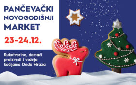 ✨PANČEVAČKI NOVOGODIŠNJI MARKET✨23-24. decembar, 12-20h