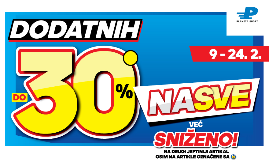 Iskoristi do 30% DODATNOG popusta na SVE VEĆ SNIŽENO