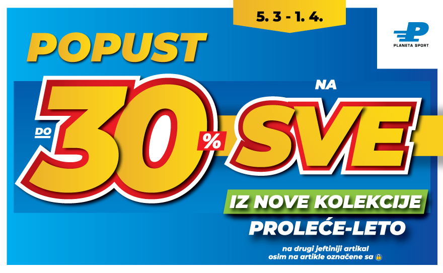Iskoristi do 30% popusta na kompletnu novu kolekciju proleće/leto