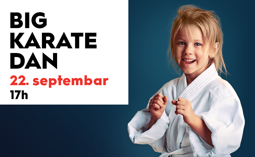 🥋 BIG KARATE DAN, 22. septembar u 17h 🥋