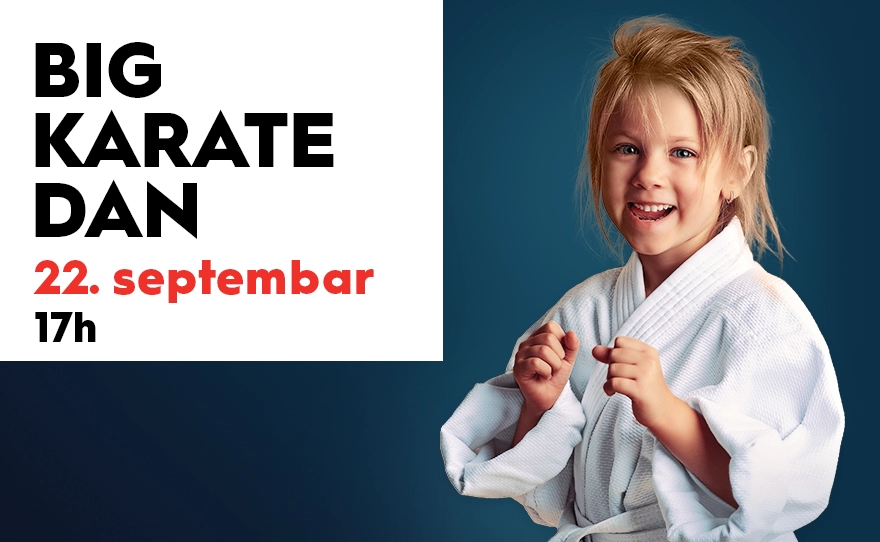 🥋 BIG KARATE DAN, 22. septembar u 17h 🥋