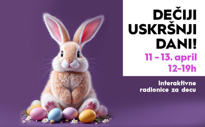 🌸DEČIJI USKRSNJI DANI, 11–13. april 🐰
