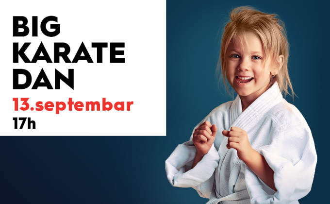 🥋 BIG KARATE DAN, 13. septembar u 17h 🥋