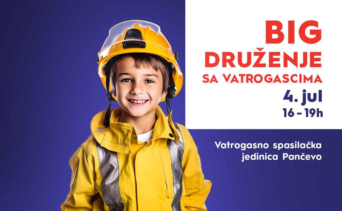 🚒 BIG DRUŽENJE SA VATROGASCIMA, 4. jul 🚒