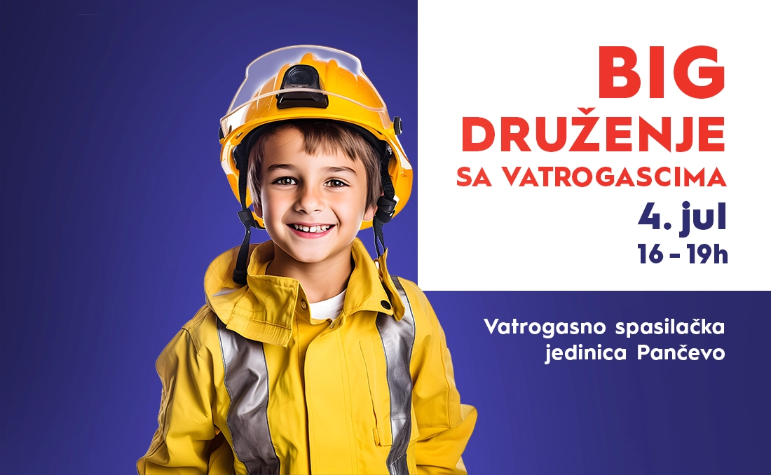 🚒 BIG DRUŽENJE SA VATROGASCIMA, 4. jul 🚒