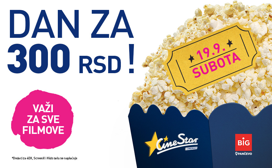 DAN ZA 300 RSD U CINESTAR BIOSKOPU!