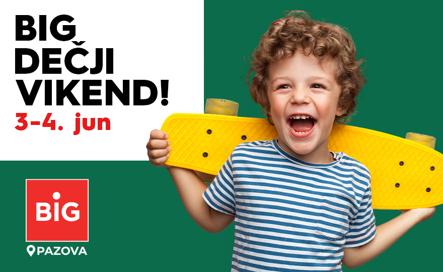 🥇BIG DEČJI VIKEND, 27-28. maj🥇