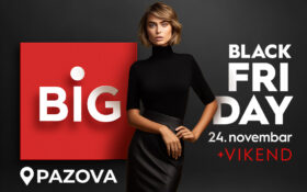BIG BLACK FRIDAY – 24. novembar + VIKEND!