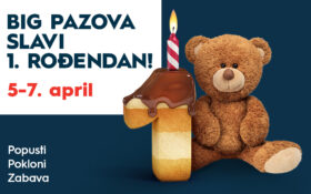 BIG PAZOVA SLAVI 1. ROĐENDAN! 5-7. april 🥳🎊🎉