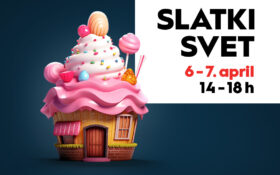 SLATKI SVET, 6-7. april 🍭🍰