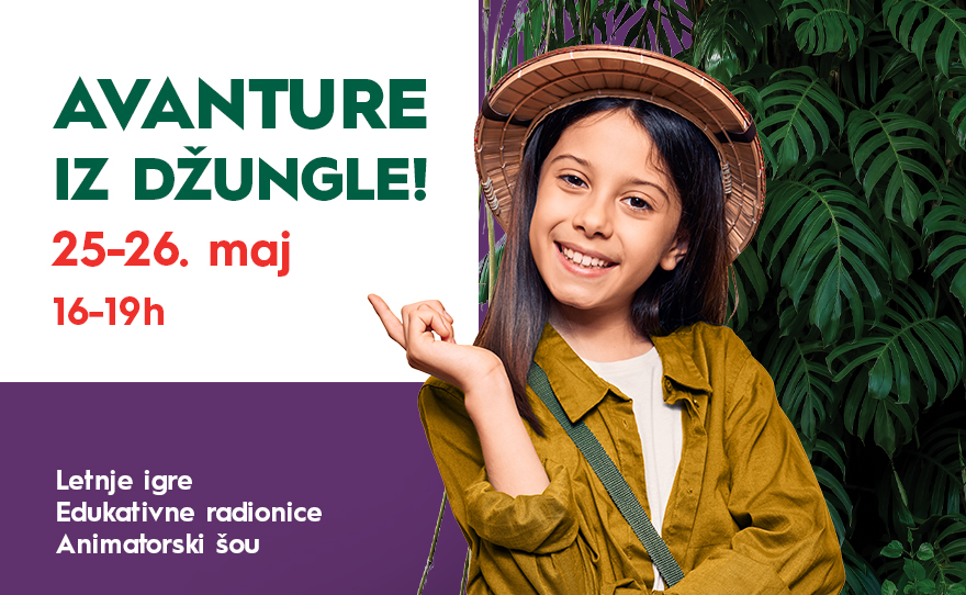 LETNJE AVANTURE IZ DŽUNGLE, 25-26. maj, 16-19h🌴