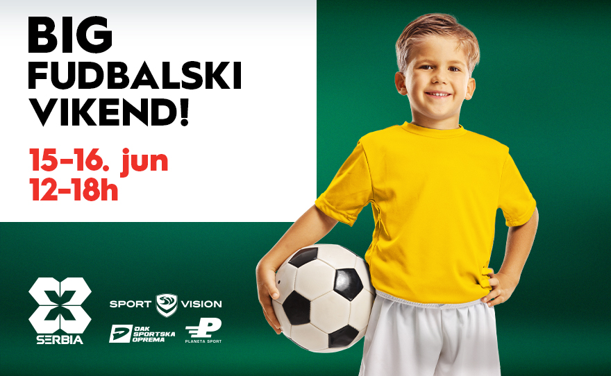 ⚽ BIG FUDBALSKI VIKEND, 15–16. jun ⚽