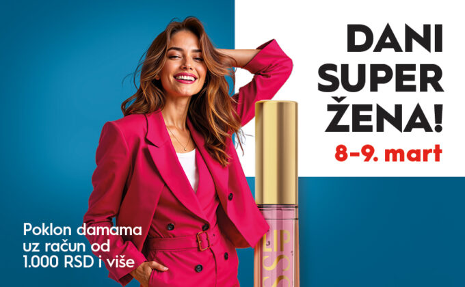 DANI SUPER ŽENA, 8. i 9. mart💃