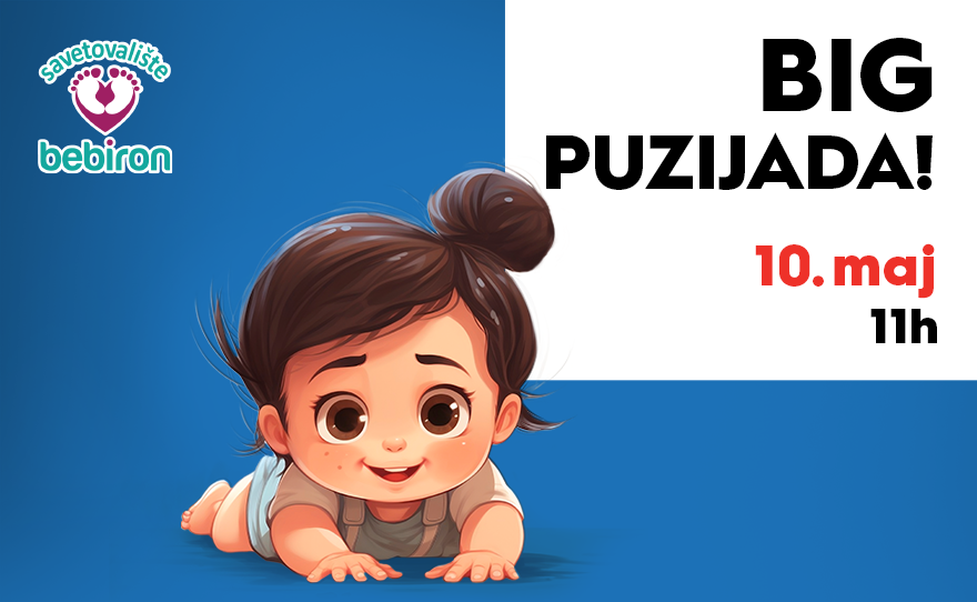 👶BIG BEBIRON PUZIJADA, 10. maj, 11h👶