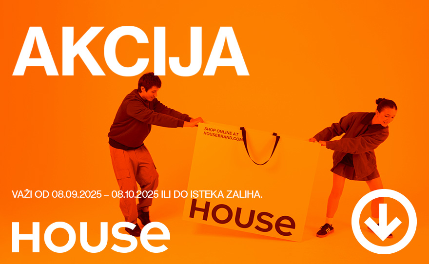 Akcija u House-u!