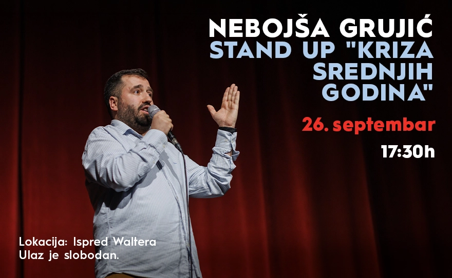 🎙️ NEBOJŠA GRUJIĆ – STAND UP „KRIZA SREDNJIH GODINA” | 26. septembar, od 17:30h