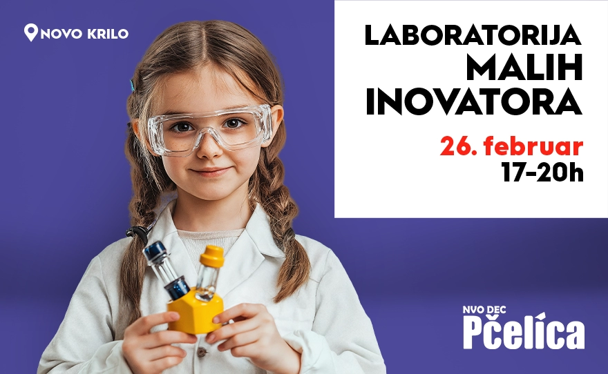 🔬 LABORATORIJA MALIH INOVATORA, 26. februar od 17h do 20h🔬